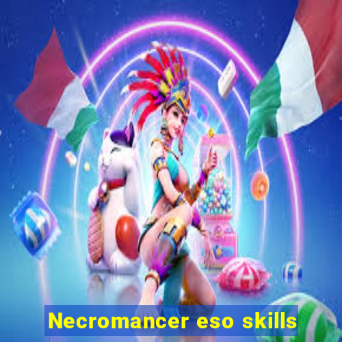 Necromancer eso skills